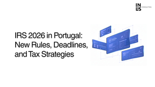 IRS 2026 in Portugal: New Rules, Deadlines, and Tax Strategies