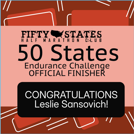 Congratulations to 50 States Half Marathon Club™ member, Leslie Sansovich from Novi, Michigan, for completing the 50 States Endurance Challenge™, in May 2026!