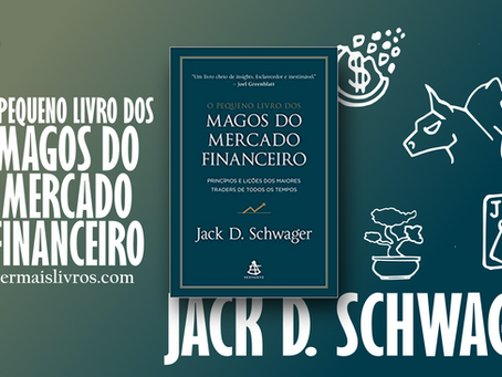 “O pequeno livro dos magos do mercado financeiro” Jack Schwager