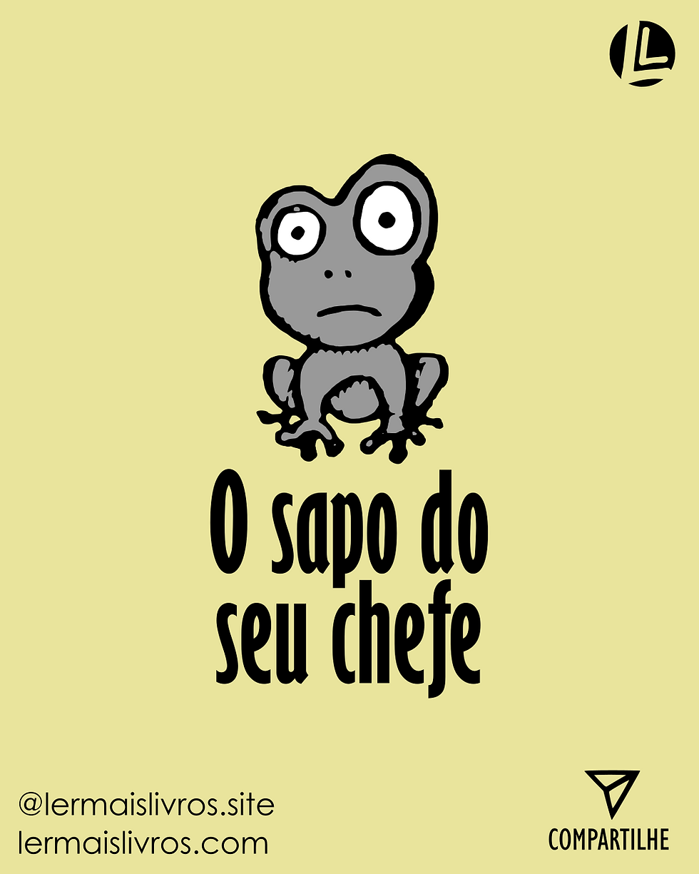 O sapo do seu chefe