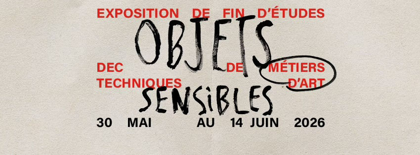 OBJETS SENSIBLES - Exposition de fin d’études du DEC techniques de métiers d’art - CEGEP Limoilou