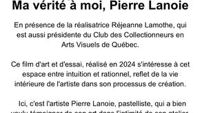 18 octobre 2025 - MA VÉRITÉ À MOI, Pierre Lanoie - Film réalisé par Réjeanne Lamothe