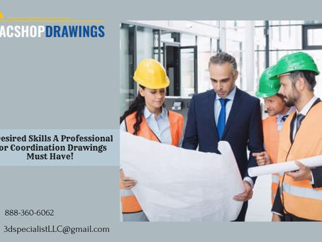 4 Desired Skills A Professional For Coordination Drawings Must Have!