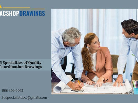 5 Specialties of Quality Coordination Drawings