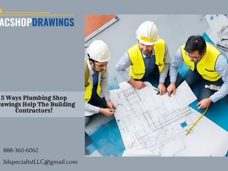 5 Ways Plumbing Shop Drawings Help The Building Contractors!