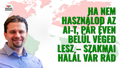 AI vállalkozásoknak – ha nem használod, pár éven belül véged lesz