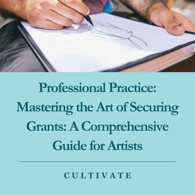 Mastering the Art of Securing Grants: A Comprehensive Guide for Artists