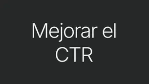 Exponiendo las ventajas de mejorar el CTR