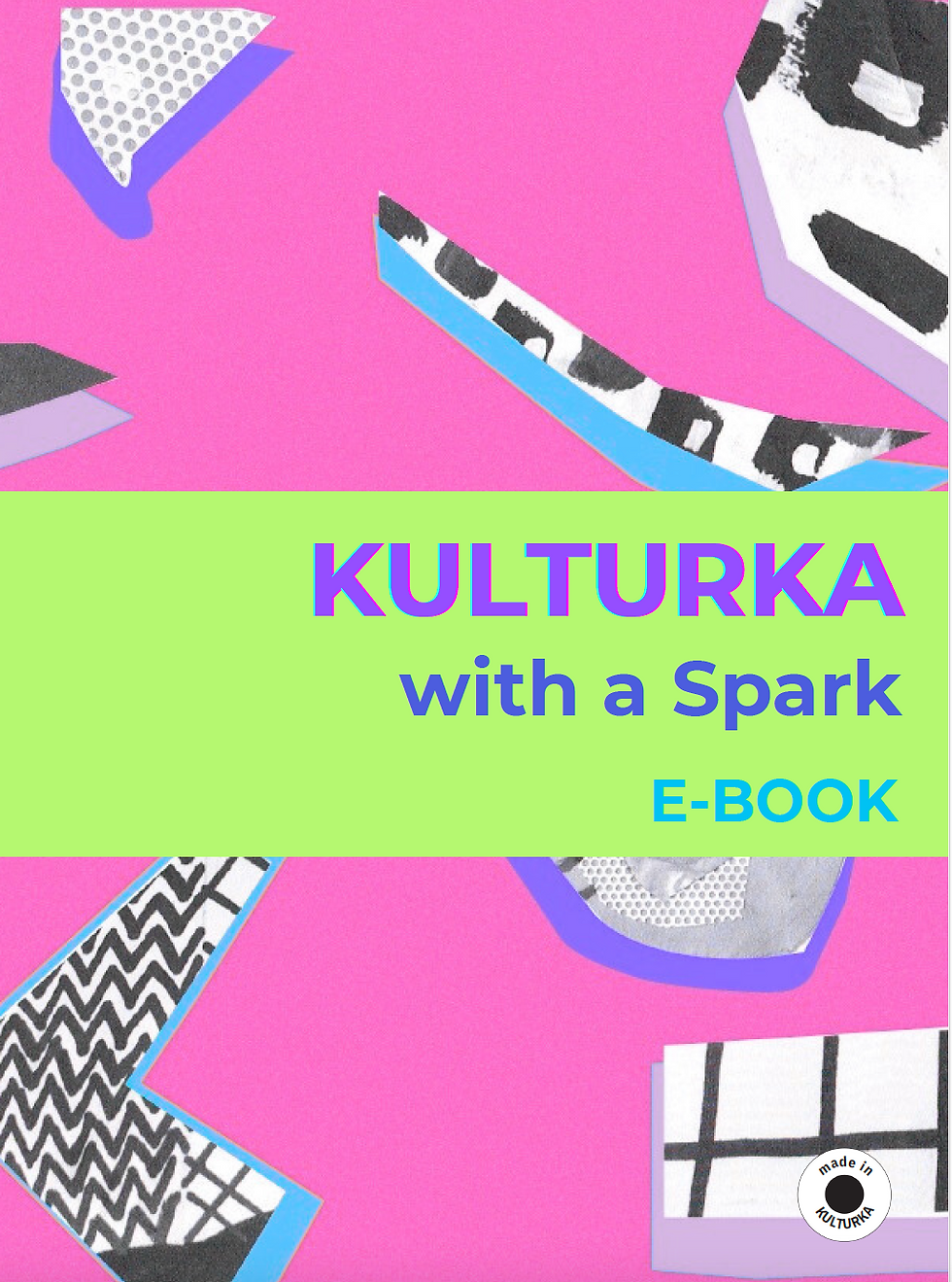 VIDEO-EBOOK "KULTURKA with a Spark" 9 Creative Lessons to Inspire Your Child