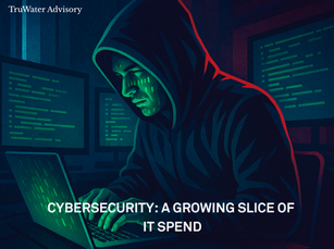 Cybersecurity: A Growing Slice of IT Spend