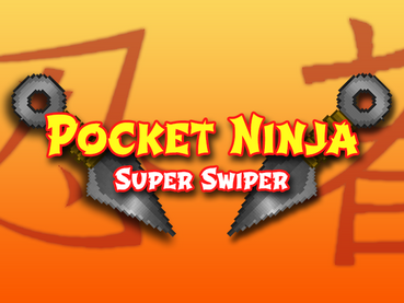 Pocket Ninja: Super Swiper