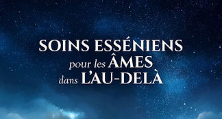 Soins Ésséniens pour les Âmes dans l'Au-delà - (10h)
