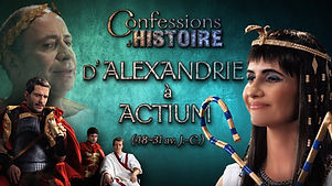 Confessions d'Histoire : Web Série Alexandrie Actium