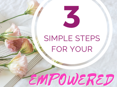 3 Simple Steps for Your Empowered Morning!