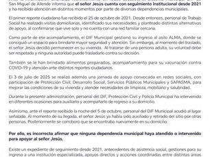 Ante la información difundida recientemente en redes sociales, el Sistema Municipal DIF de San Miguel de Allende informa que el señor Jesús cuenta con seguimiento institucional desde 2021 y ha recibido atención en distintos momentos por parte de diversas dependencias municipales.