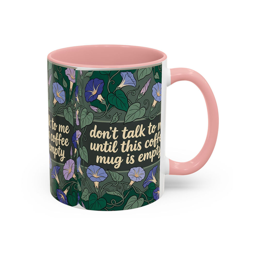 Miniaturebillede: Don't Talk to Me Until This Coffee Mug — Floral Accent Coffee Mug (11/15oz)