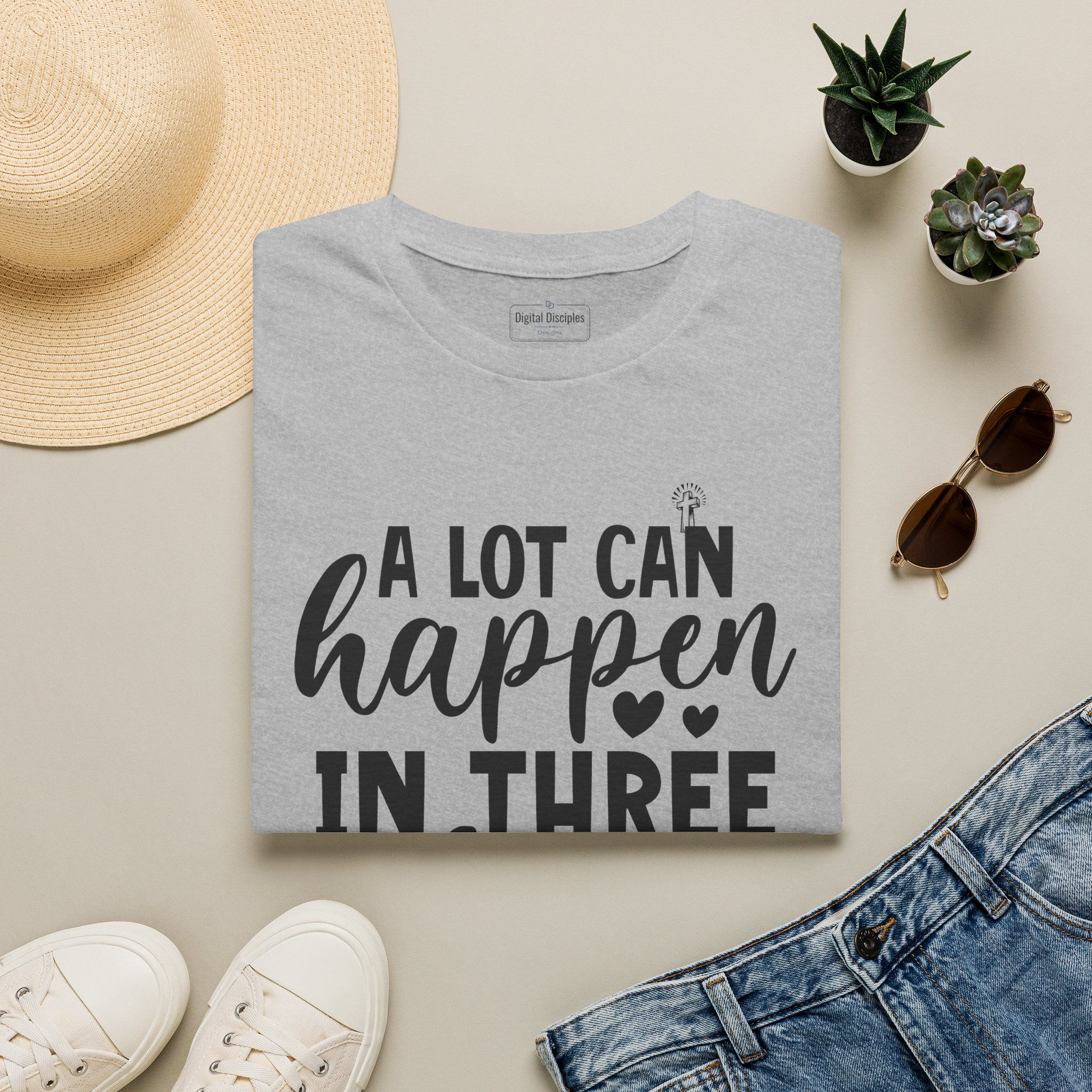 T‑Shirt — “A Lot Can Happen in Three Days”  Print