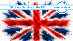 GPU as a Service UK, GPU cloud services UK, GPU rental UK, AI infrastructure United Kingdom, cloud GPU computing UK, British GPU providers, high performance computing UK, AI training servers UK, machine learning GPU resources, on demand GPU services UK, enterprise AI cloud UK, deep learning infrastructure UK, scalable GPU computing, GPU hosting United Kingdom, server-parts.eu GPU services UK