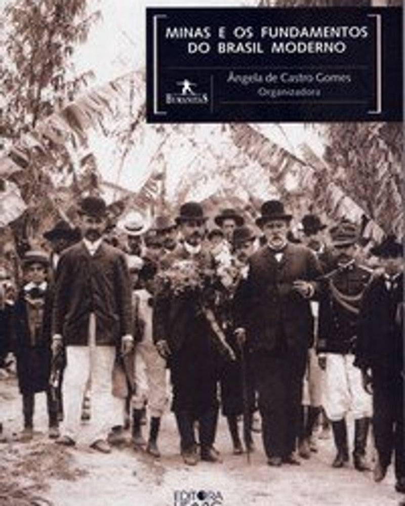 Minas e os Fundamentos do Brasil Moderno