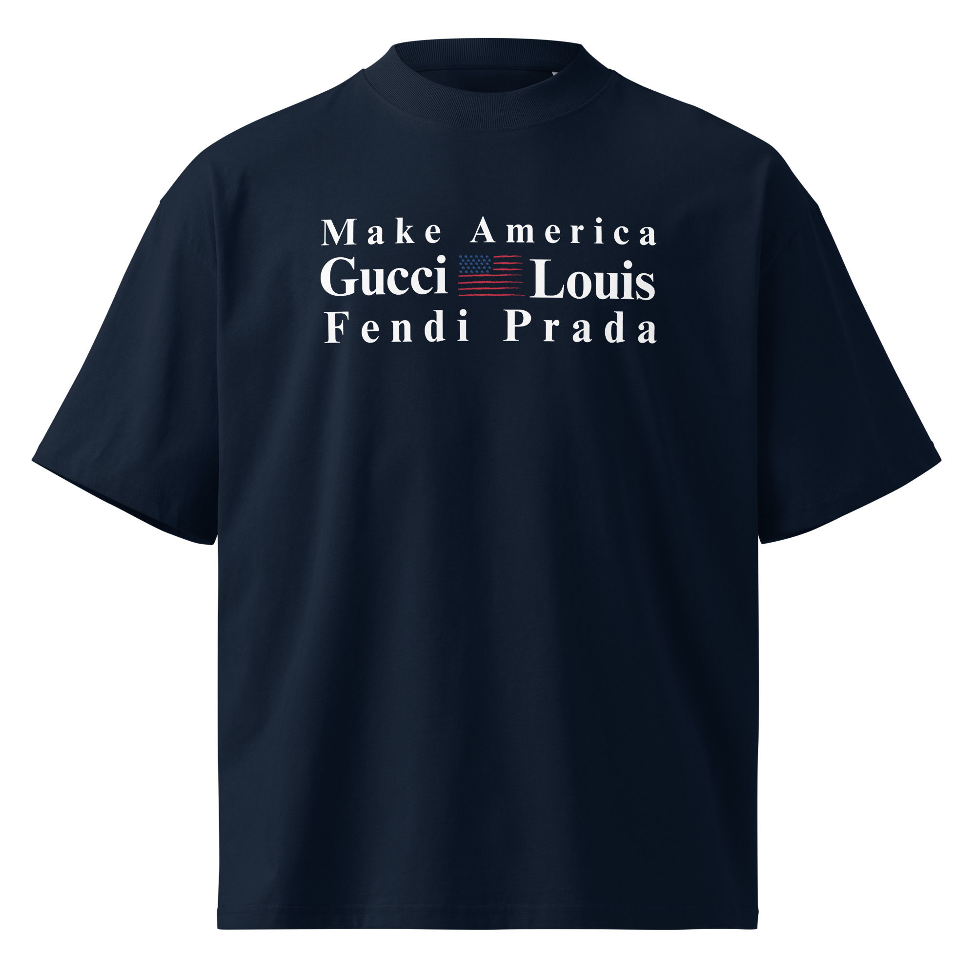Make America Gucci Louis Fendi Prada