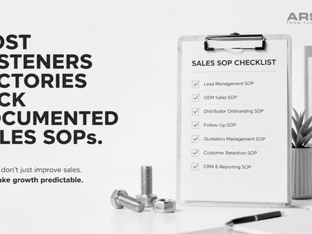 The Hidden Reason Most Fastener Manufacturers Struggle to Scale: They Have Machines, But No Sales SOPs