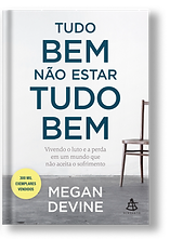 Tudo bem não estar tudo bem_ Vivendo o luto e a perda em um mundo que não aceita o sofrime