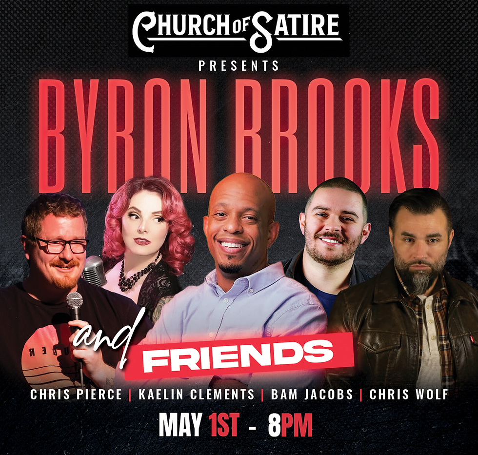 Church of Satire Presents: Byron Brooks and Friends