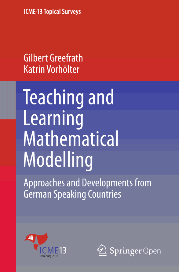 Teaching and Learning Mathematical Modelling: Approaches and Developments from German Speaking Countries