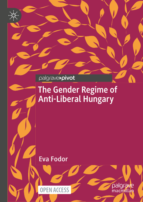 The Gender Regime of Anti-Liberal Hungary