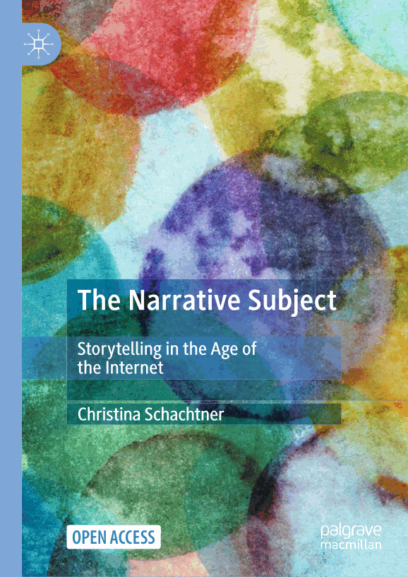 The Narrative Subject: Storytelling in the Age of the Internet