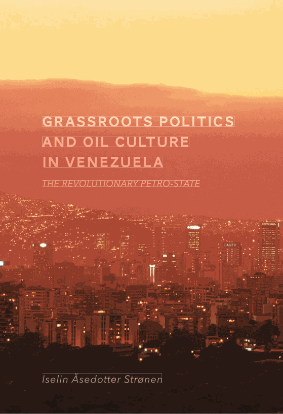 Grassroots Politics and Oil Culture in Venezuela