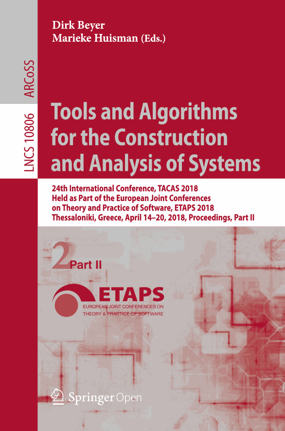 Tools and Algorithms for the Construction and Analysis of Systems: 24th International Conference, TACAS 2018, Held as Part of the European Joint Conferences on Theory and Practice of Software, ETAPS 2018, Thessaloniki, Greece, April 14-20, 2018, Proceedings, Part II