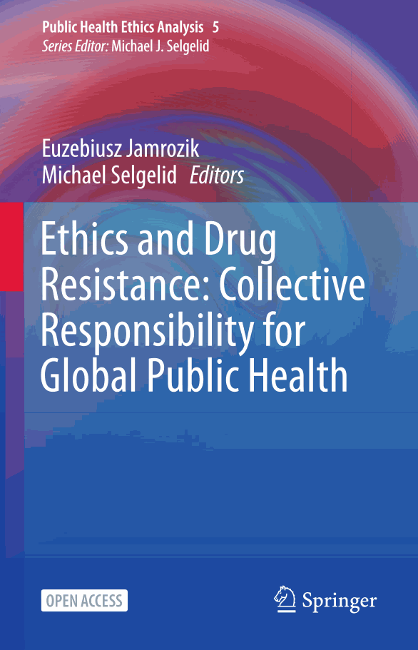 Ethics and Drug Resistance: Collective Responsibility for Global Public Health