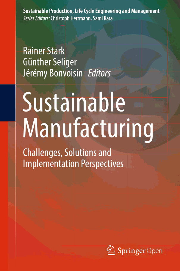 Sustainable Manufacturing: Challenges, Solutions and Implementation Perspectives