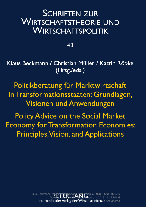 Politikberatung fuer Marktwirtschaft in Transformationsstaaten: Grundlagen, Visionen und Anwendungen- Policy Advice on the Social Market Economy for Transformation Economies: Principles, Vision, and Applications