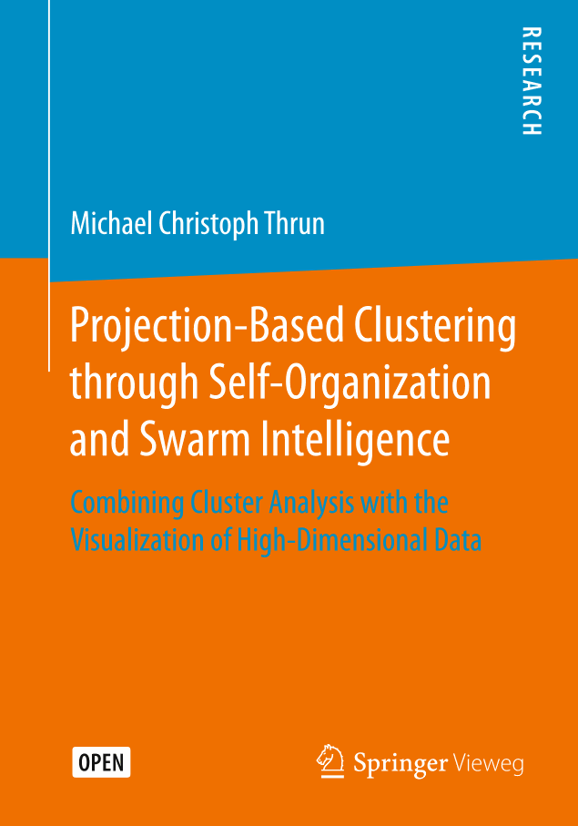 Projection-Based Clustering through Self-Organization and Swarm Intelligence: Combining Cluster Analysis with the Visualization of High-Dimensional Data