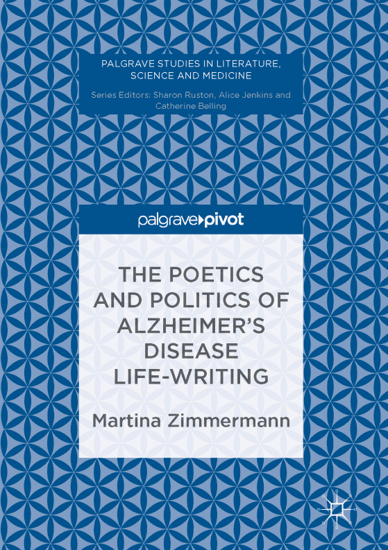 The Poetics and Politics of Alzheimer’s Disease Life-Writing