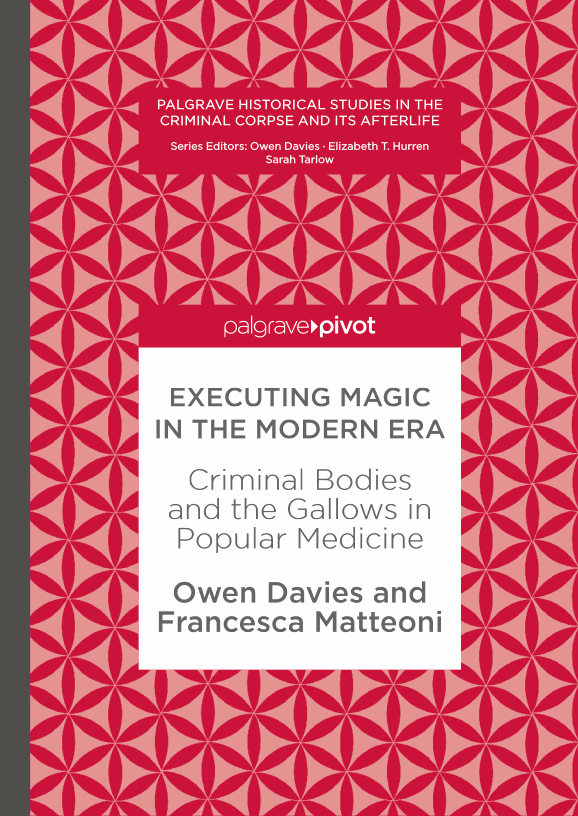 Executing Magic in the Modern Era: Criminal Bodies and the Gallows in Popular Medicine