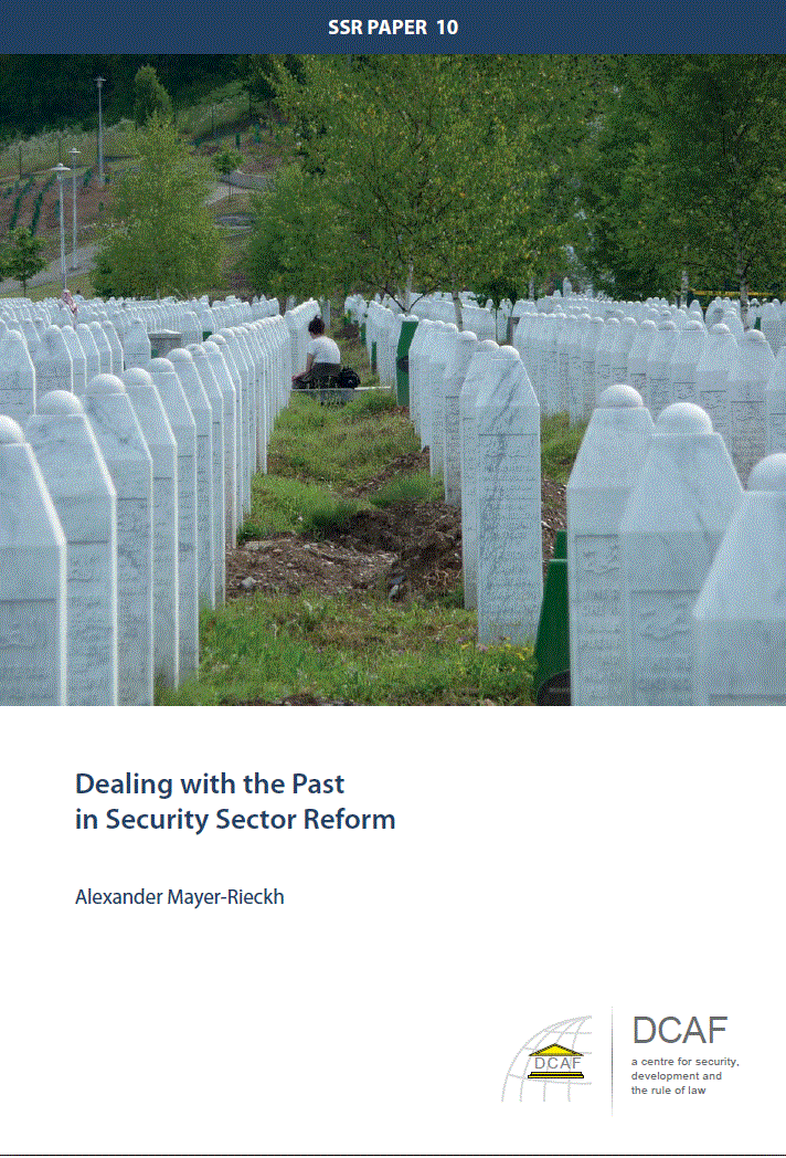 Dealing with the Past in Security Sector Reform