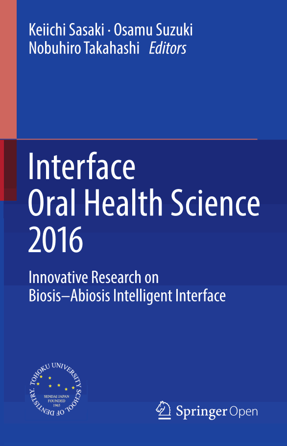 Interface Oral Health Science 2016: Innovative Research on Biosis–Abiosis Intelligent Interface