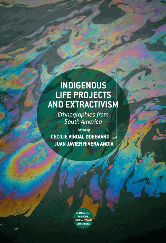 Indigenous Life Projects and Extractivism