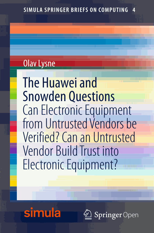 The Huawei and Snowden Questions: Can Electronic Equipment from Untrusted Vendors be Verified? Can an Untrusted Vendor Build Trust into Electronic Equipment?