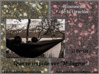 ¿Qué te impide ver milagros? (I Parte)