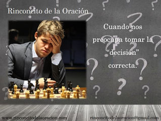 Cuando nos preocupa tomar la decisión correcta.