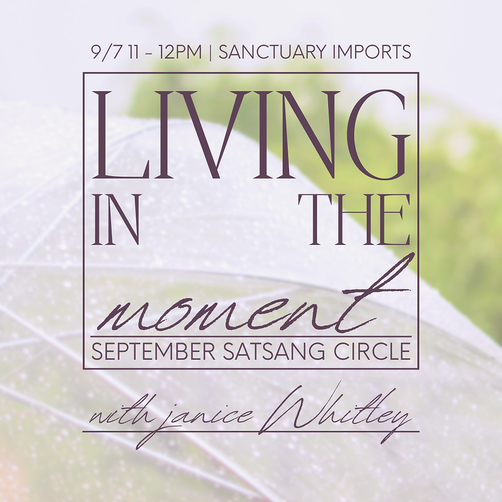 Satsang Circle: Living in the Moment