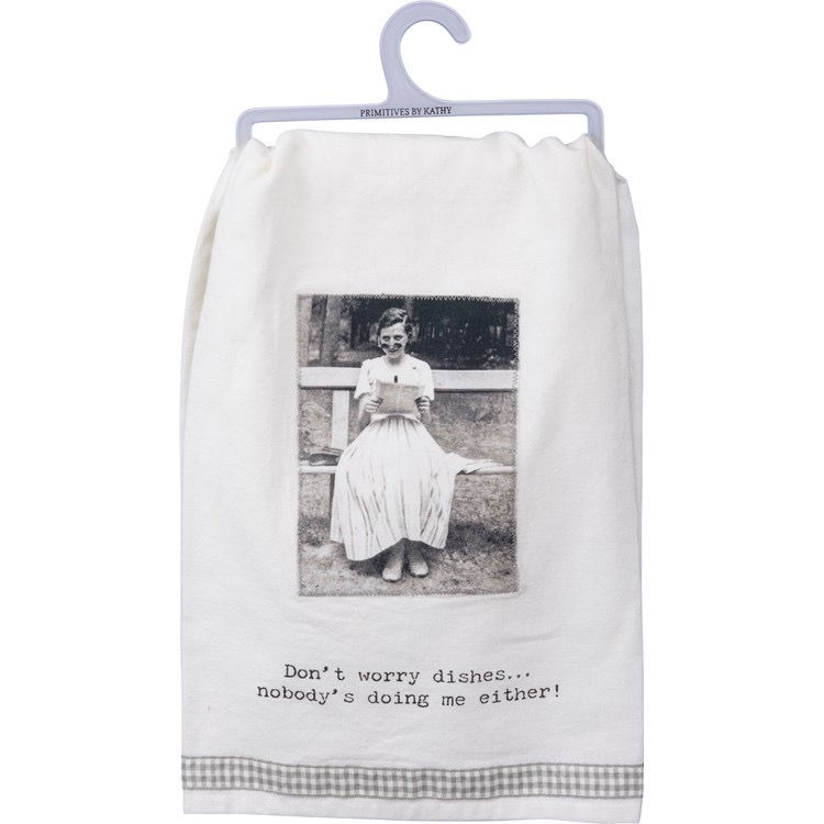 Don't Worry Dishes... Kitchen Towel, featuring a humorous quote, perfect for adding charm and functionality to your kitchen or as a delightful gift