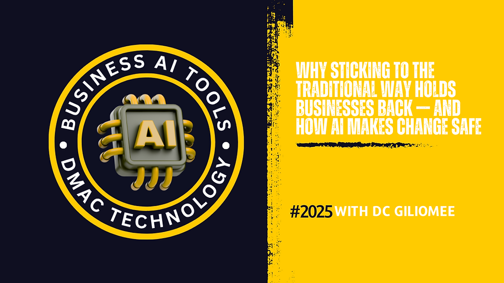 Why sticking to the traditional way holds businesses back and how AI makes change Safe.