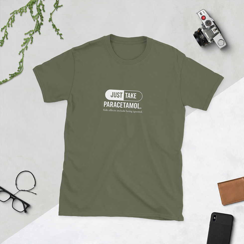 Thumbnail: “Just Take Paracetamol” Unisex T-Shirt - Chronic Illness, Medical Gaslighting