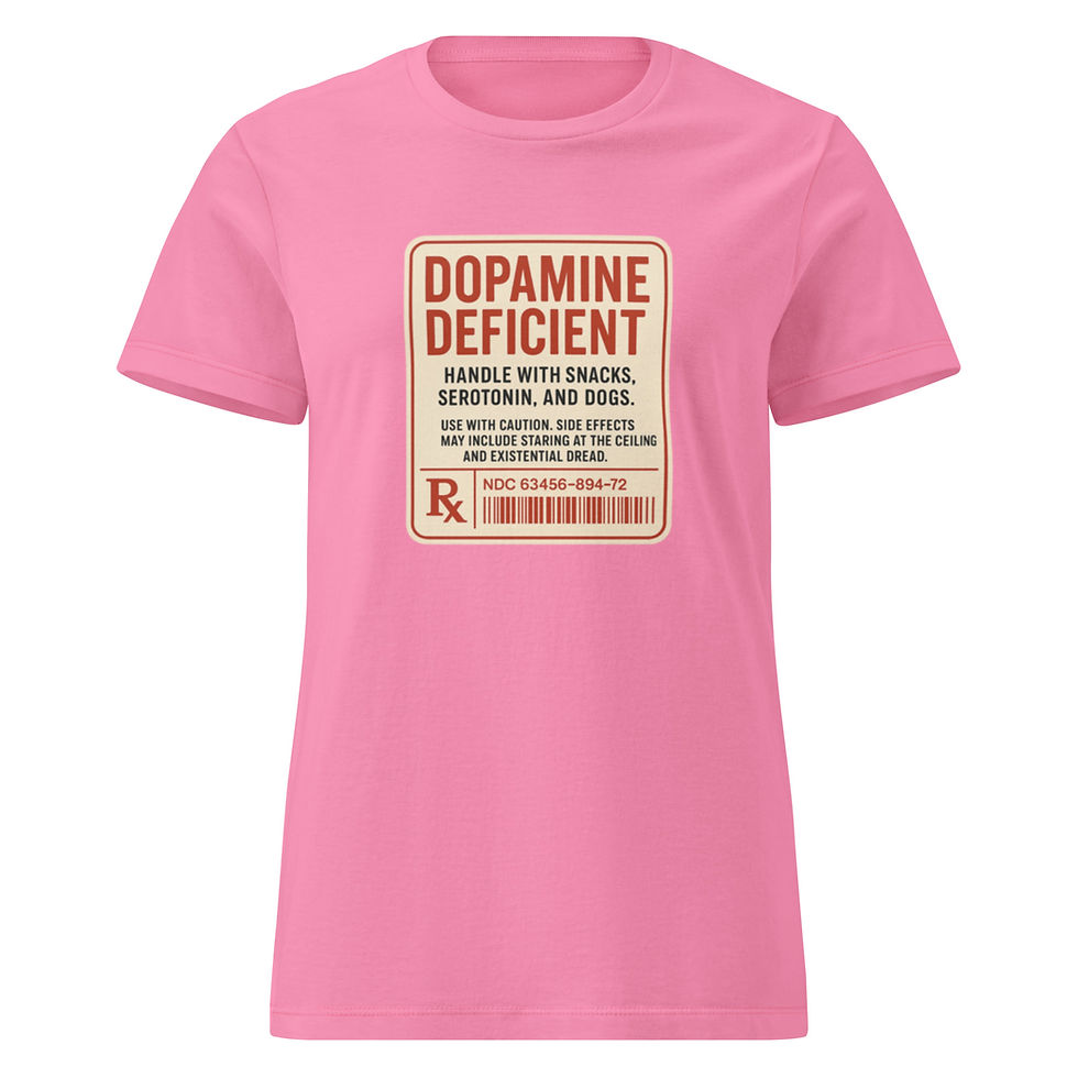 Thumbnail: "Dopamine Deficient" Women’s Shirt – Funny Mental Health + Care Instructions