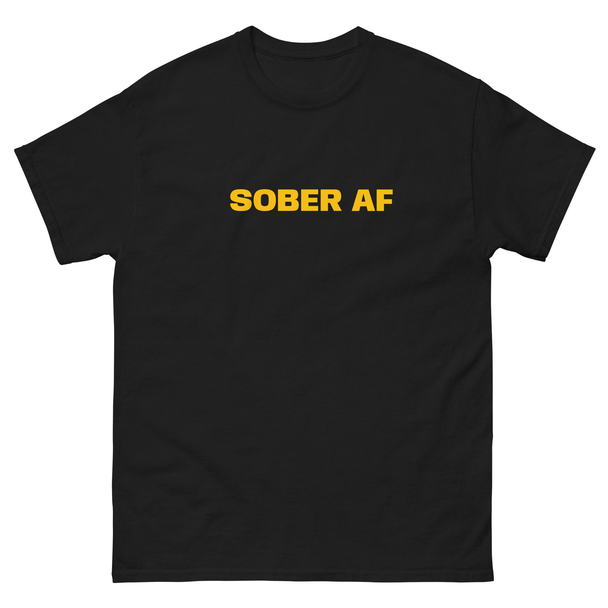 “Sober AF" Unisex T-Shirt – Bold Recovery & Sobriety Statement 